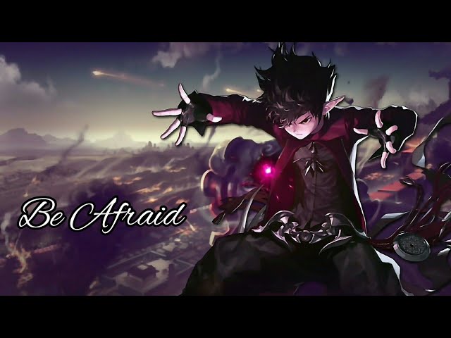 Nightcore - Be Afraid ( Lyrics ) class=