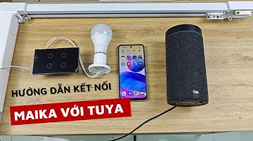 Hướng dẫn kết nối Maika với Tuya