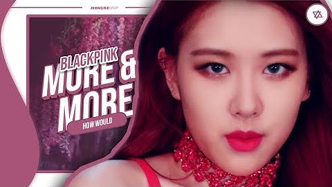 How would BLACKPINK sing 