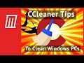 6 CCleaner Tips to Effectively Clean Your Windows PC