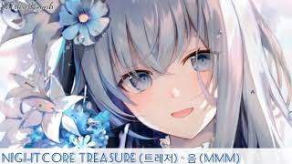 【Nightcore】~TREASURE (트레저) - 음 (MMM)