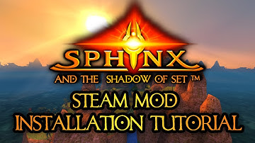 Sphinx and the Shadow of Set mod | Steam Installation Tutorial