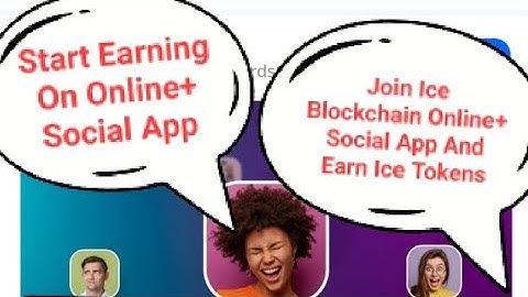 ICE BLOCKCHAIN ONLINE+: JOIN ONLINE+ SOCIAL APP, EARN ICE TOKENS | HOW TO CREATE ACCOUNT START EARNX
