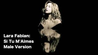 Lara Fabian - Si Tu M&#39;Aimes (Male Version Edit)