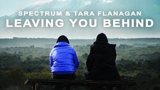 Spectrum - Leaving You Behind (feat. Tara Flanagan) [Lacuna Release]