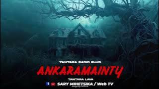 Tantara Malagasy - ANKARAMAINTY (Tantara RADIO PLUS)Tantara Indray Miseho