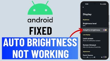 Fixed Auto Brightness Not Working on Android Phone