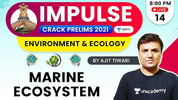 Impulse | UPSC CSE/IAS Prelims 2021 | Environment & Ecology by Ajit Sir | Marine Ecosystem