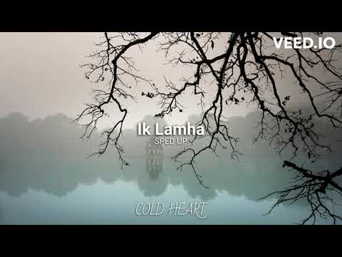Ik Lamha (sped up) | Azaan Sami Khan | COLD HEART