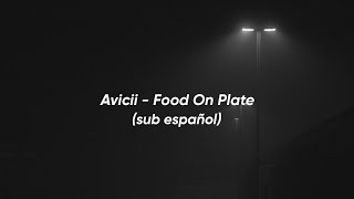 Avicii - Food On Plate (Subtitulada en Español)