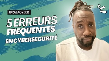 5 erreurs de cybersécurité que tout le monde fait (et comment les éviter)