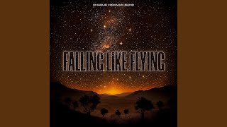 Miniatura de "Charlie Hickman Band - Falling Like Flying"