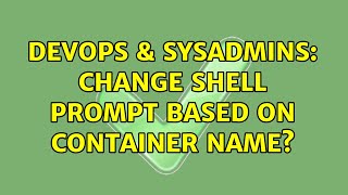 Celebrity DevOps & SysAdmins: Change shell prompt based on container name? Profile