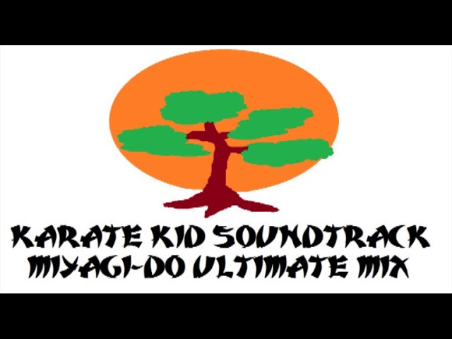 KARATE KID SOUNDTRACK MIYAGI DO ULTIMATE MIX class=