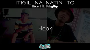 Itigil na natin 'to - Dice 1 ft. Babyflip (Lyric Video)