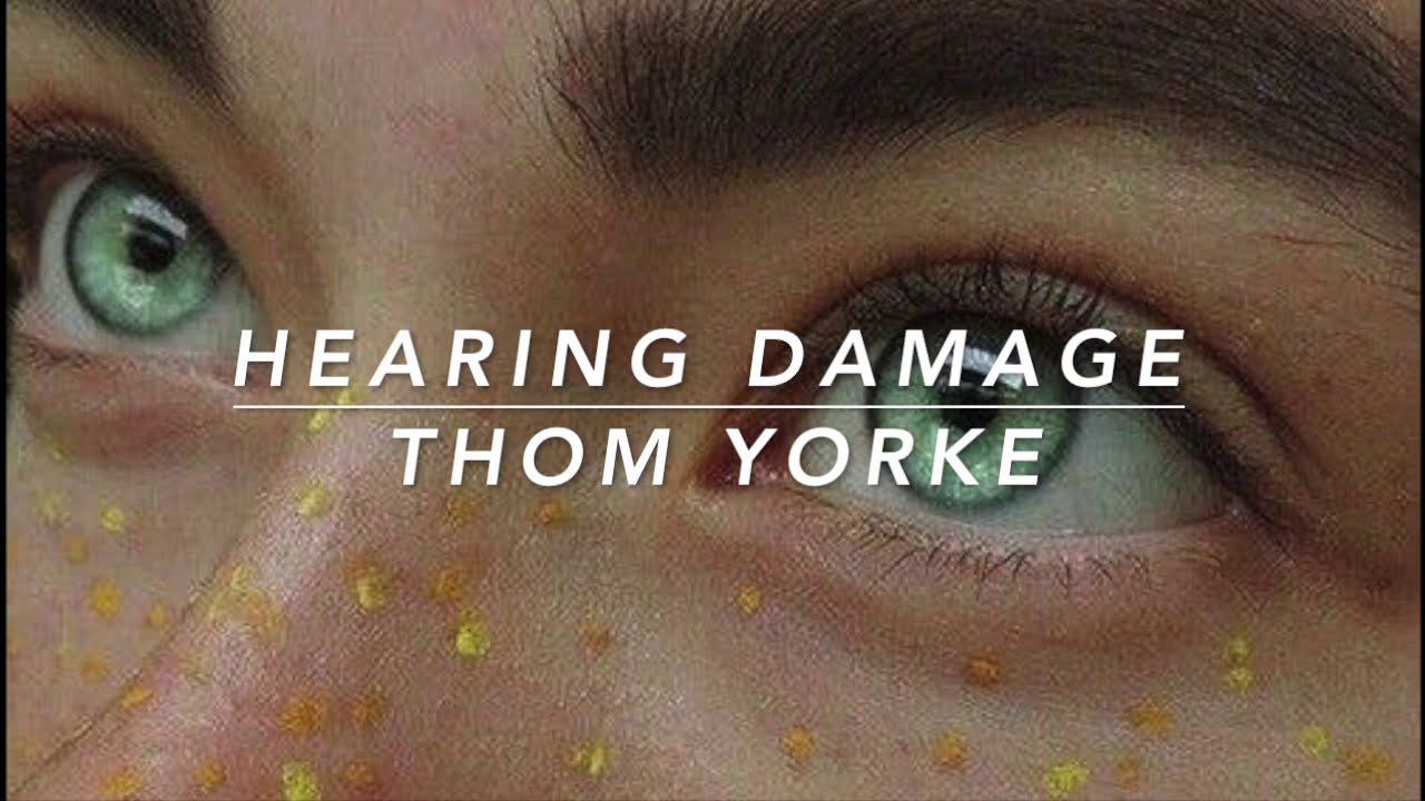 Hearing Damage Thom Yorke // (Sub. Español) YouTube