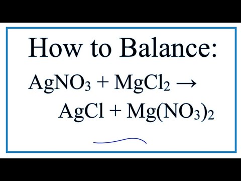 Video How to Balance AgNO3 + MgCl2 = AgCl + Mg(NO3)2 - youtube