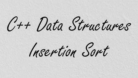 C++ Data Structures: Insertion Sort