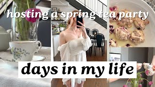 days in my life | host with me, throwing a spring tea party, spring vlog, happy days, bake with me