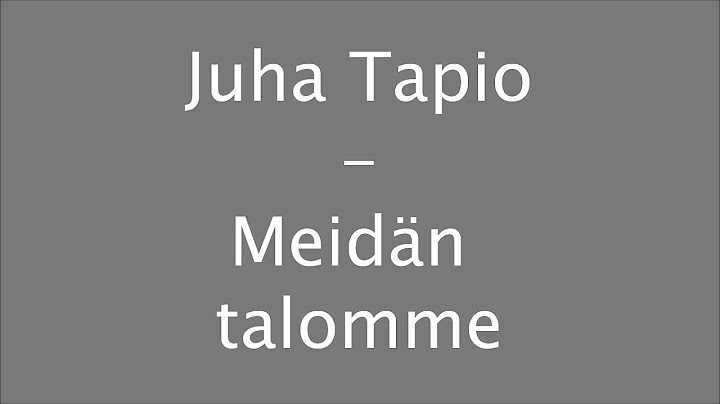 Juha tapio - Meidän talomme