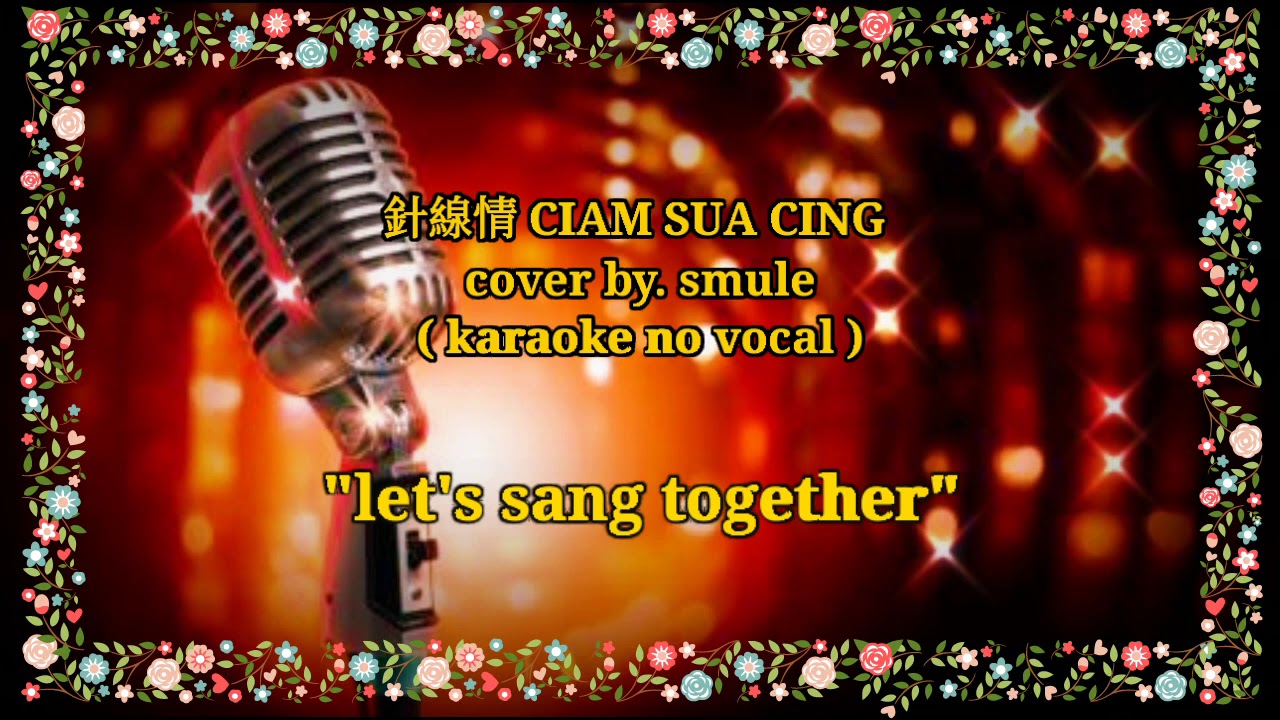 Ciam Sua Cing 針線情  - karaoke no vocal (Ciam Sua Ching)
