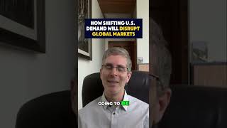 How Shifting US Demand Will Disrupt Global Markets