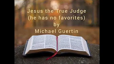 Jesus the True Judge - Bible teaching by Michael G...