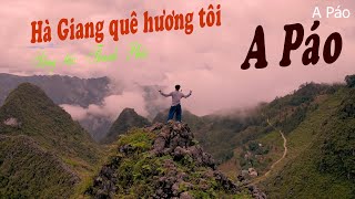 Hà Giang Quê Hương Tôi Mv Ngợi Ca Cảnh Đẹp Con Người Hà Giang A Páo