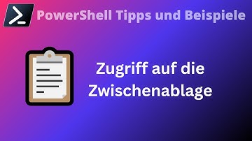 Zwischenablage per PowerShell manipulieren
