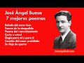 Jos ngel buesa  7 mejores poemas