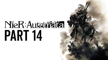 Nier Automata Walkthrough No Commentary - Part 14