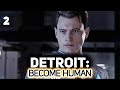 Любим всех людей вопреки 🤖 Detroit: Become Human [PC 2020] #2