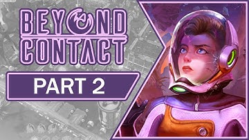 Beyond Contact | Overview, Gameplay & Impressions - Part 2 (2021)