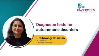 Diagnostic test for Autoimmune Disorders by Dr. Shivangi Chauhan | Apollo Diagnostics