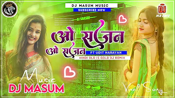 O Sajan O Sajan Dj Masum Music Ft Udit Narayan 2024 || DJ Masum Music Sher Bazar