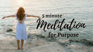 5 Minute Christian Meditation for When I Lack Purpose