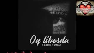 Il'khann & Emran - Oq libosda (music version)
