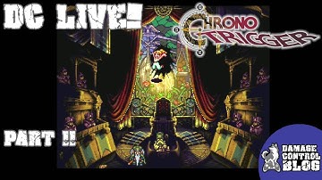 DC Live! Chrono Trigger, Part 11
