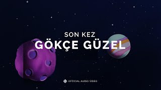 Son Kez  [Official Audio Video] - Gökçe Güzel #sonkez