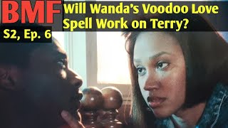 BMF SEASON 2 EPISODE 6 IS WANDA ABOUT TO DO A VOODOO LOVE SPELL ON TERRY