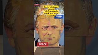 Russian artist again shares a Putin-Trump combo portrait amid peace deal hopes!