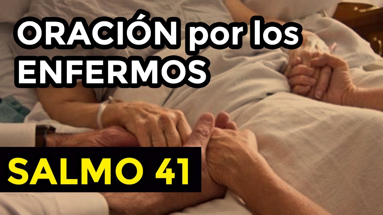 🙏 ORACIÓN PARA ENFERMEDADES 🤕 DIFÍCILES │ 📖 Salmo 41 - Poderosa Oración ...