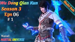 Wu Dong Qian Kun | Martial Universe Season 3 part 6 Multi Sub #1 || Spoiler 《武动乾坤》 第3季 第6集