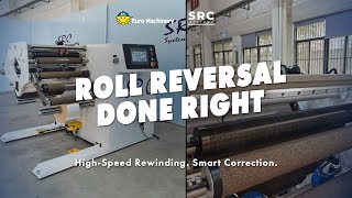 SRC 606 Reversible Rewinder – Fast & Precise Roll Correction for Converting Lines