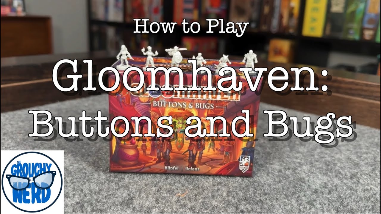 How to play Gloomhaven: Buttons and Bugs