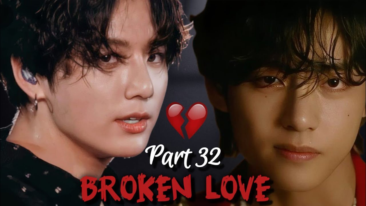 🥺Broken Love💔😈Revenge love💔taekook sad love story💔(part32)❤️‍🩹