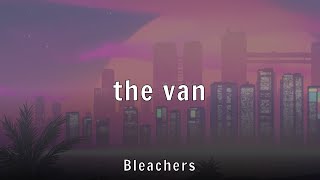 Bleachers - the van (Lyrics)