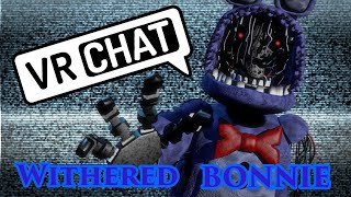 Withered Bonnie In VR Chat?!