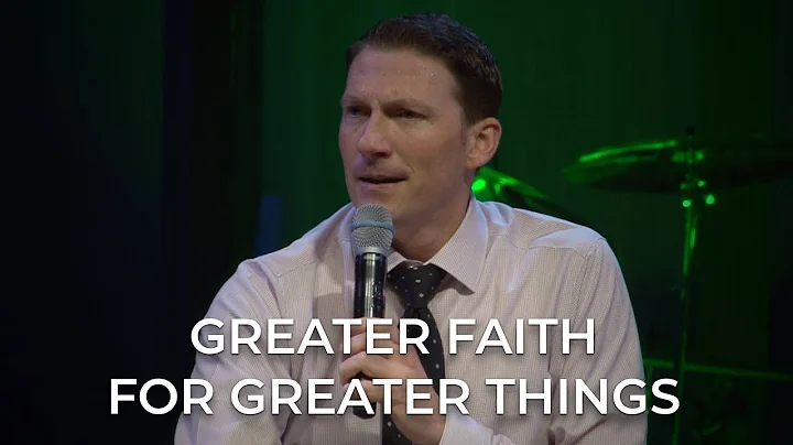 Greater Faith for Greater Things - Charles Robinette