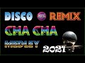 DISCO REMIX CHA - CHA MEDLEY | CHA CHA CHA REMIX 2021 | CHA CHA MEDLEY 2021